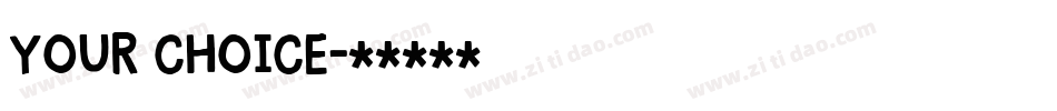 YOUR CHOICE字体转换